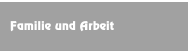 Familie und Arbeit